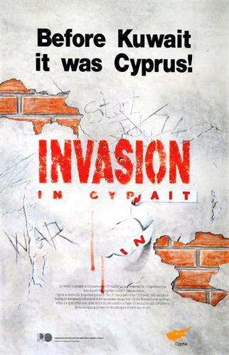 &quot;BEFORE KUWAIT IT WAS CYPRUS!&quot; (ΠΡΙΝ ΑΠΟ ΤΟ ΚΟΥΒΕΪΤ ΗΤΑΝ Η ΚΥΠΡΟΣ). Πολιτική Αφίσα του Γραφείου Τύπου και Πληροφοριών της Κυπριακής Δημοκρατίας, 1991.